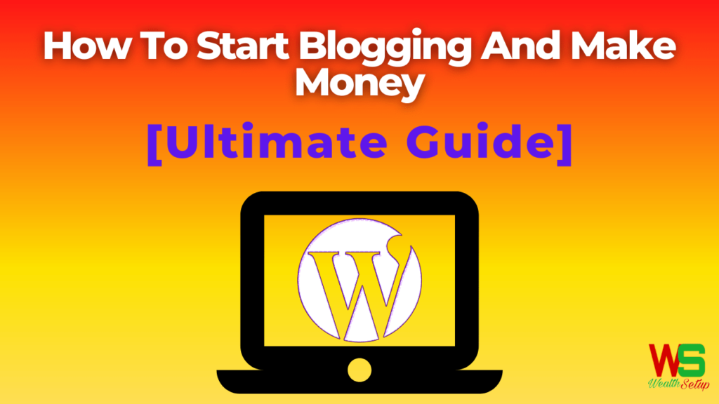 How To Start Blogging And Make Money