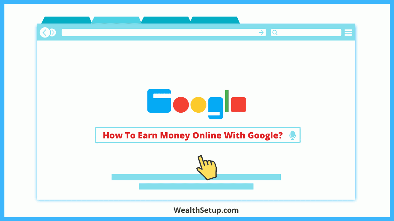 How To Earn Money Online With Google (Proven Way) » 2020