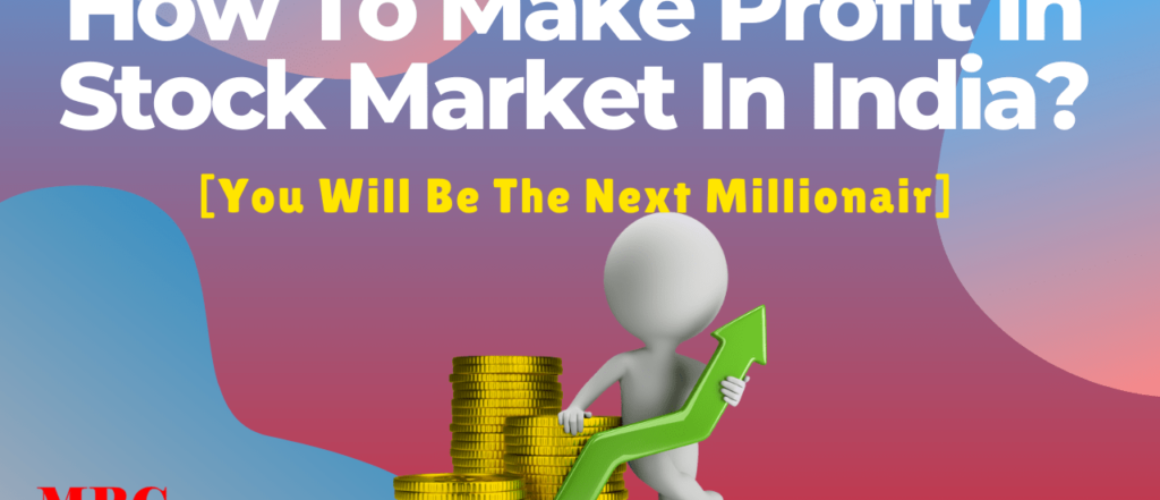 How To Make Profit In Stock Market In India